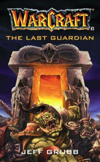The Last Guardian: Warcraft, Book 3 Jeff Grubb купить читать скачать онлайн - BookMix.ru
