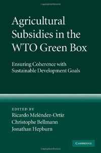 Agricultural Subsidies in the WTO Green Box: Ensuring Coherence with Sustainable Development Goals