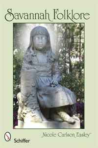 Savannah Folklore. Nicole Carlson Easley