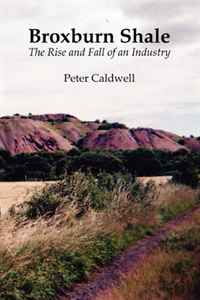 Купить Broxburn Shale: The Rise and Fall of an Industry, Peter Caldwell