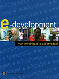 E-Development: From Excitement to Effectiveness12296407 E-Development: From Excitement to Effectiveness12296407Information and communication technologies (ICTs) are increasingly being recognized as essential tools of development-tools that can empower poor people, enhance skills, increase productivity and improve governance at all levels. The success of ICT-enabled development (or e-development) will thus not be measured by the diffusion of technology, but by advances in development itself: economic growth and, ultimately, achievement of the Millenium Development Goals. This volume examines a wide range of issues related to e-development, with a focus on the requirements and realities of using ICTs to advance development goals. The report does not attempt to present a comprehensive overview of e-development. Rather, it highlights key issues that have immediate relevance to policy makers in developing nations who make decisions on investments and development goals. It highlights two issues in particular, e-government and e-education, because ICT applications in these areas can lead to...