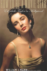 How to Be a Movie Star: Elizabeth Taylor in Hollywood