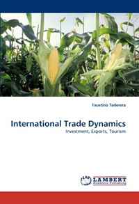 Купить International Trade Dynamics: Investment, Exports, Tourism, Faustino Taderera
