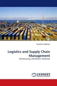 Logistics and Supply Chain Management: Warehousing, Distribution, Materials, Faustino Taderera