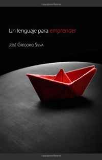 Un lenguaje para emprender (Spanish Edition)