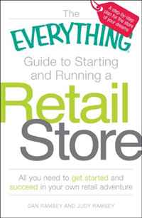 The Everything Guide to Starting and Running a Retail Store: All you need to get started and succeed in your own retail adventure (Everything Series)
