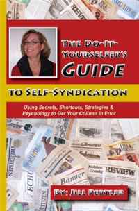 THE DO-IT-YOURSELFER'S GUIDE TO SELF-SYNDICATION: Using Secrets, Shortcuts, Strategies & Psychology to Get Your Column in Print Jill Pertler купить читать скачать онлайн - BookMix.ru