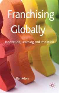 Franchising Globally: Innovation, Learning and Imitation, Ilan Alon