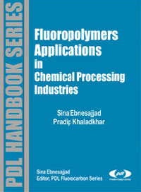 Fluoropolymer Applications in the Chemical Processing Industries, Sina Ebnesajjad