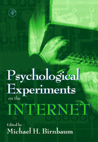 Psychological Experiments on the Internet, Michael H. Birnbaum