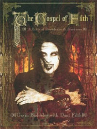 The Gospel of Filth: A Bible of Decadence & Darkness. Gavin Baddeley