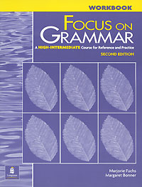 Focus on Grammar: A High-Intermediate Course for Reference and Practice: Workbook