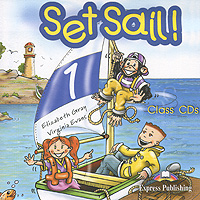 Set Sail 1: Class CDs (аудиокурс на 2 CD) Elizabeth Gray, Virginia Evans купить читать скачать онлайн - BookMix.ru