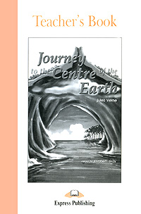 Journey to the Centre of the Earth: Teacher's Book