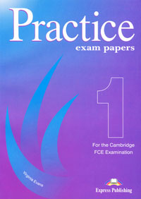 Practice Exam Papers 1 for the Cambridge FCE Examination