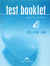Купить Click On 4: Test Booklet, Virginia Evans, Neil O'Sullivan