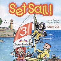 Set Sail! 3: Class CDs (аудиокурс на 2 CD) Jenny Dooley, Virginia Evans купить читать скачать онлайн - BookMix.ru