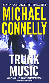 Купить Trunk Music, Michael Connelly