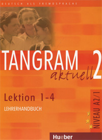Tangram aktuell 2. Lektionen 1-4. Lehrerhandbuch