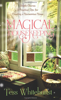 Magical Housekeeping: Simple Charms and Practical Tips for Creating a Harmonious Home. Tess Whitehurst