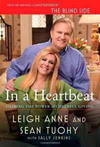 In a Heartbeat: Sharing the Power of Cheerful Giving. Leigh Anne Tuohy, Sean Tuohy, Sally Jenkins