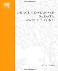 Купить Oracle Database10G: Data Warehousing, Lilian Hobbs, Susan Hillson, Shilpa Lawande, Pete Smith Купить Oracle Database10G: Data Warehousing, Lilian Hobbs, Susan Hillson, Shilpa Lawande, Pete Smith