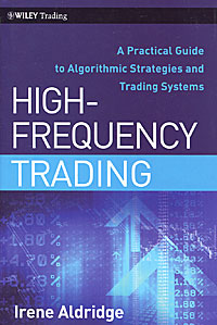 Рецензии на книгу High-Frequency Trading: A Practical Guide to Algorithmic Strategies and Trading Systems