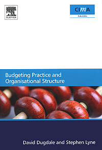 Купить Budgeting Practice and Organisational Structure, David Dugdale, Stephen Lyne