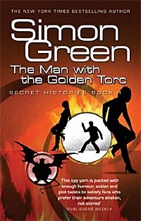 The Man With The Golden Torc: Secret Histories Book 1 Simon R. Green купить читать скачать онлайн - BookMix.ru