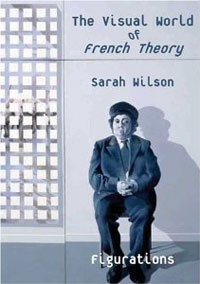 The Visual World of French Theory: Figurations