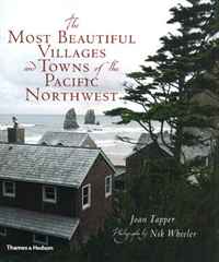 The Most Beautiful Villages and Towns of the Pacific Northwest (The Most Beautiful Villages)