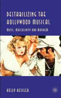 Destabilizing the Hollywood Musical: Music, Masculinity and Mayhem