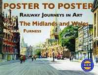 Railway Journeys in Art Volume 3, . the Midlands and Wales (Poster to Poster), Furness, Richard Furness