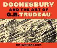 Купить Doonesbury and the Art of G.B. Trudeau, Brian Walker