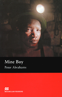 Mine Boy: Upper Level - Peter Abrahams - Peter Abrahams12296407Xuma is from the north. He comes to live in Malay Camp, a township near Johannesburg, so that he can work in the mine. The job is very hard but Xuma is strong and learns quickly. Xuma is lonely in Malay Camp. He desperately wants Elizas love but she wants the comforts of a white mans life. Xuma cannot give her these things, for he is black. Maisy is a simple, happy girl. She loves Xuma very much. Will Xuma overcome his desire for Eliza and accept Maisys love? Retold by Rod Nesbitt.