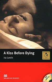 A Kiss Before Dying: Intermediate Level (+ 3 CD-ROM)