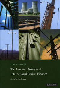 The Law and Business of International Project Finance