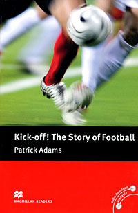Kick Off! The Story of Football: Pre-intermediate Level