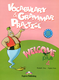 Welcome Plus 4: Vocabulary and Grammar Practice
