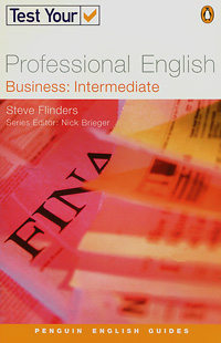 Купить Test Your Professional English: Business: Intermediate, Steve Flinders
