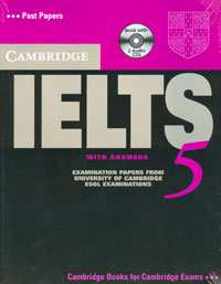 Cambridge IELTS 5: Examination Papers from the University of Cambridge: ESOL Examinations with Answers: Past Papers (+ 2 CD-ROM)