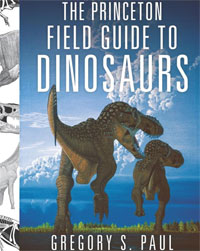 The Princeton Field Guide to Dinosaurs, Gregory S. Paul