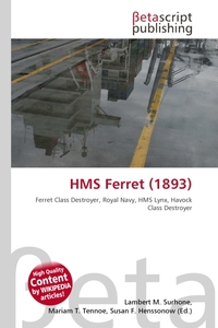HMS Ferret (1893). Lambert M. Surhone HMS Ferret (1893). Lambert M. Surhone