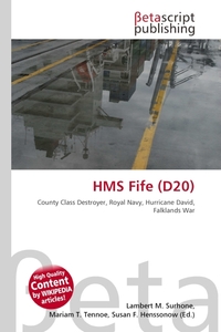 HMS Fife (D20). Lambert M. Surhone HMS Fife (D20). Lambert M. Surhone
