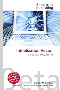 Initialization Vector. Lambert M. Surhone Initialization Vector. Lambert M. Surhone