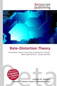 Rate–Distortion Theory. Lambert M. Surhone Rate–Distortion Theory. Lambert M. Surhone