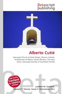 Alberto Cutie. Lambert M. Surhone Alberto Cutie. Lambert M. Surhone