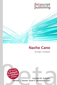 Nacho Cano. Lambert M. Surhone Nacho Cano. Lambert M. Surhone