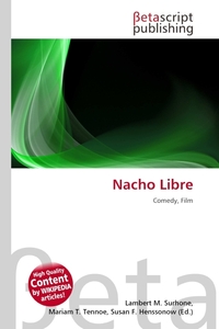 Nacho Libre. Lambert M. Surhone Nacho Libre. Lambert M. Surhone