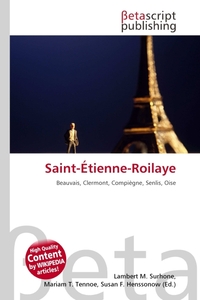 Saint-Etienne-Roilaye. Lambert M. Surhone Saint-Etienne-Roilaye. Lambert M. Surhone